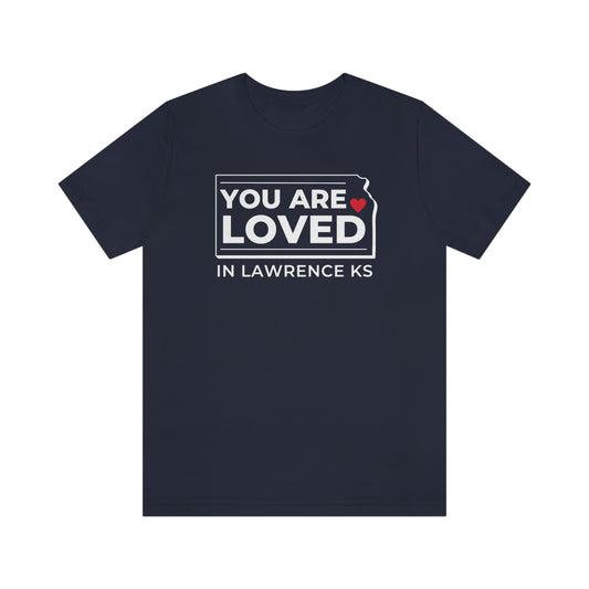 "YOU ARE LOVED ❤️ in Lawrence KS" T-Shirt  [NAVY BLUE]