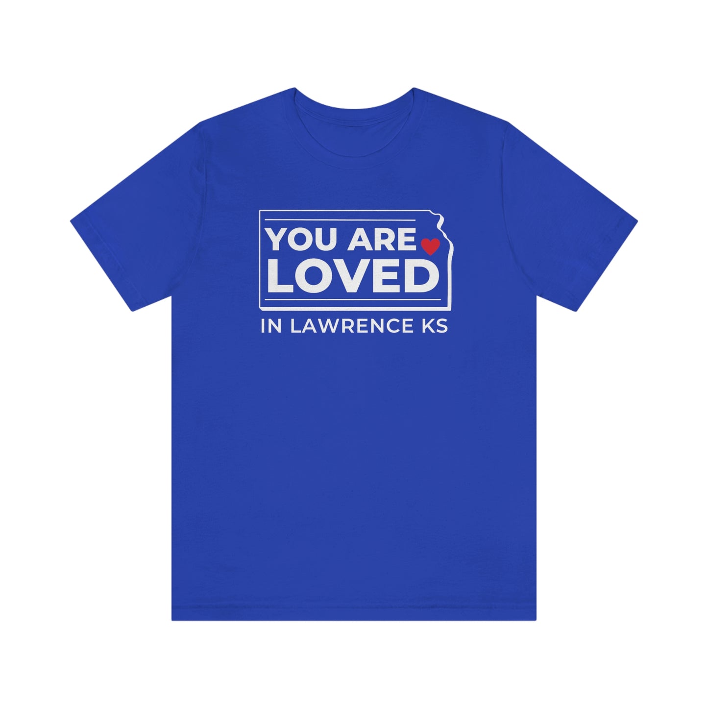 "YOU ARE LOVED ❤️ in Lawrence KS" T-Shirt [ROYAL BLUE]