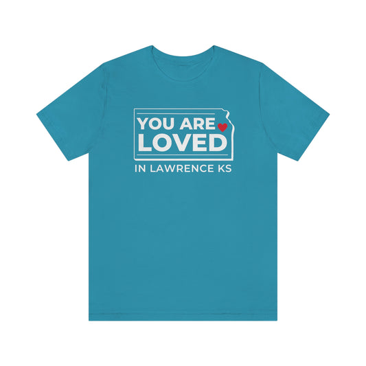 "YOU ARE LOVED ❤️ in Lawrence KS" T-Shirt [AQUA]