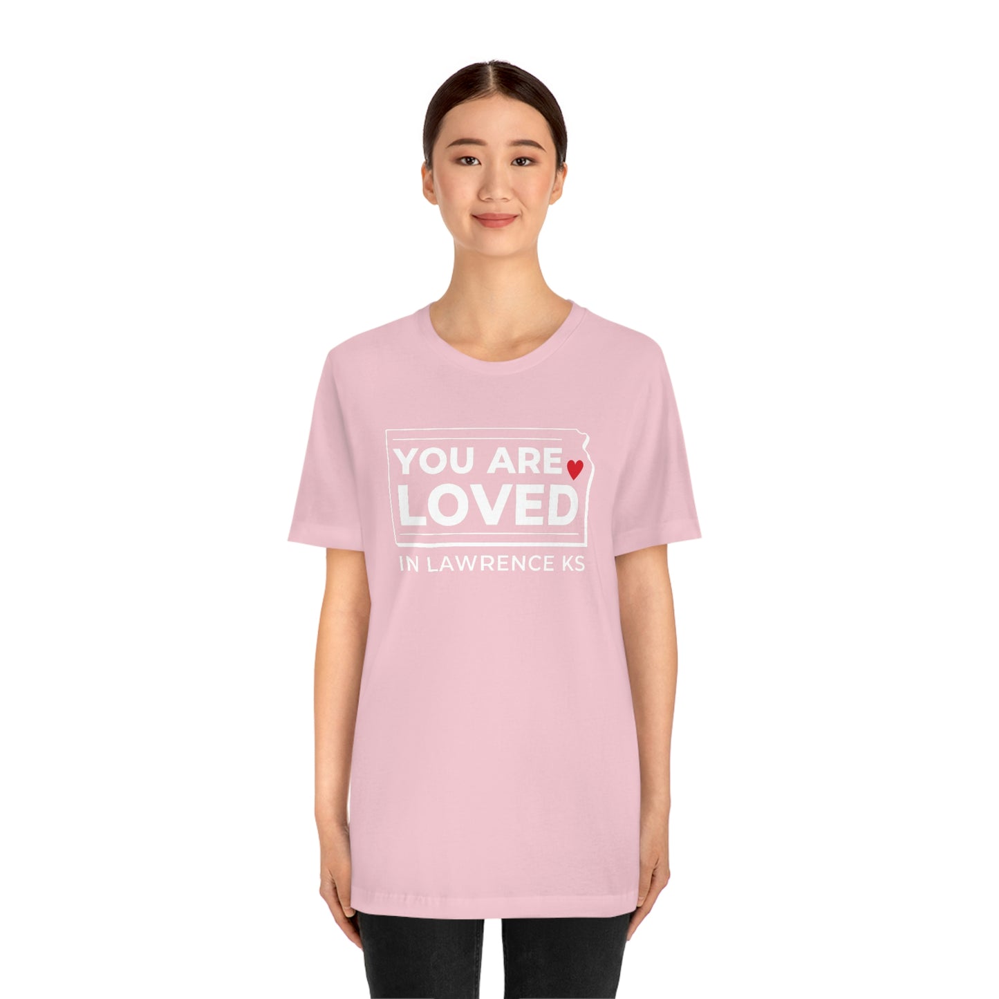 "YOU ARE LOVED ❤️ in Lawrence KS" T-Shirt  [PINK]